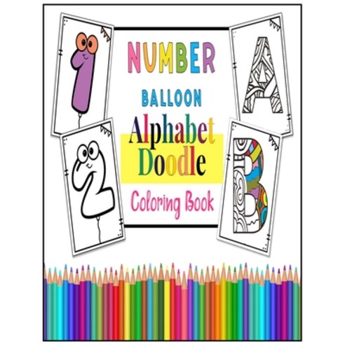 Number Bballoon Alphabet Doodle Coloring Book: Coloring Book for Kids Ages (3-8):24/O3/2021 Paperback, Independently Published, English, 9798727869109