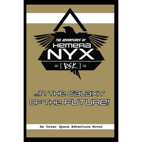 (영문도서) The Adventures of Hemera Nyx in the Galaxy of the Future! Paperback, Hyper Nostalgia, English, 9798990269101