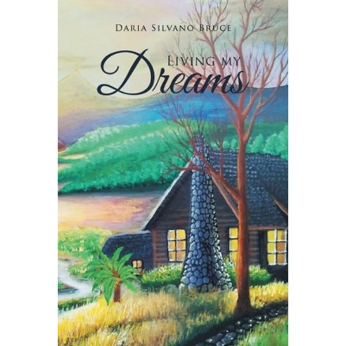 (영문도서) Living My Dreams Paperback, Daria Silvano Bruce, English, 9781957378572