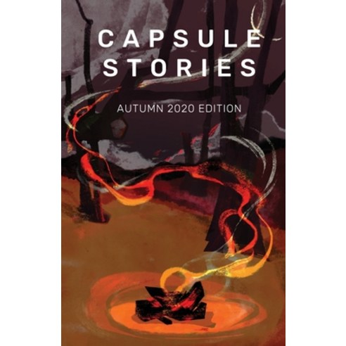 Capsule Stories Autumn 2020 Edition: Burning Up Paperback
