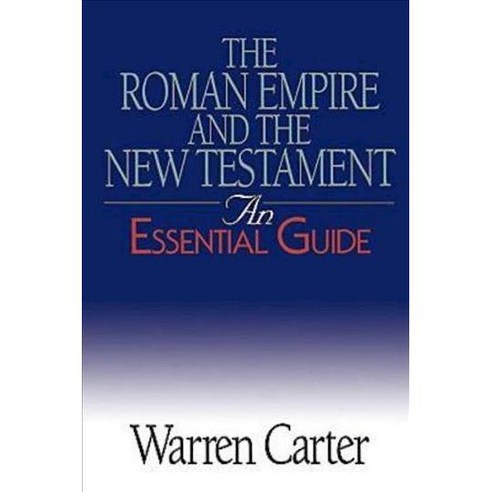 The Roman Empire And the New Testament: An Essential Guide, Abingdon Pr