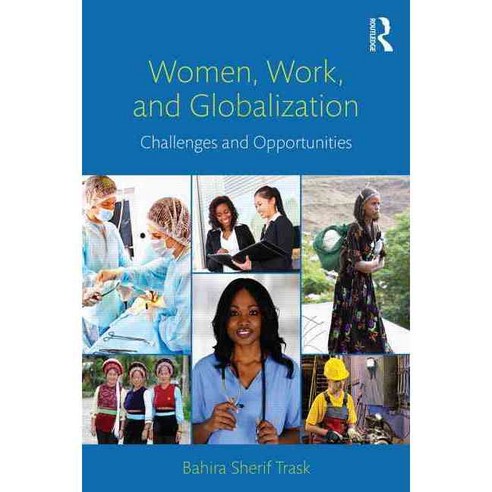 Women Work and Globalization: Challenges and Opportunities, Routledge