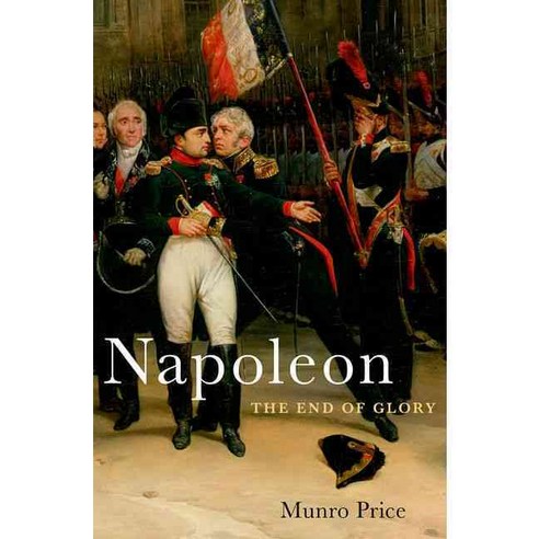 Napoleon: The End of Glory, Oxford Univ Pr