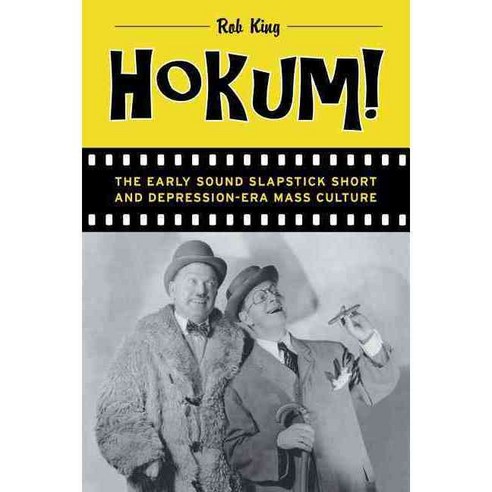 Hokum!: The Early Sound Slapstick Short and Depression-Era Mass Culture, Univ of California Pr