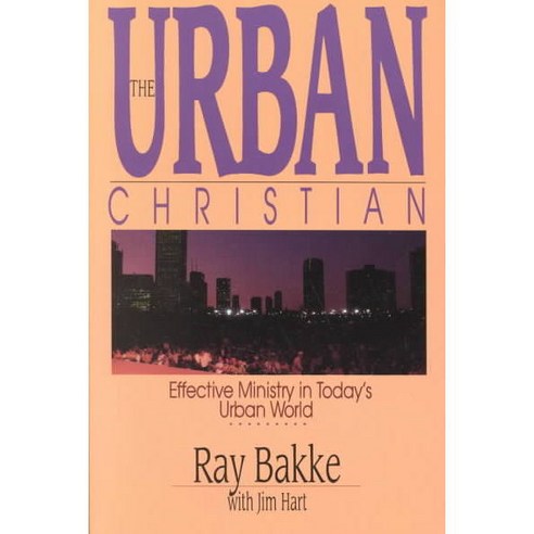 The Urban Christian: Effective Ministry in Today''s Urban World, Ivp Academic