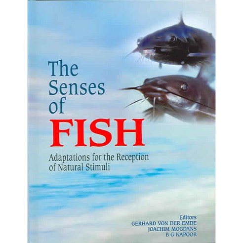 The Senses Of Fish: Adaptations For The Reception Of Natural Stimuli, Kluwer Academic Pub