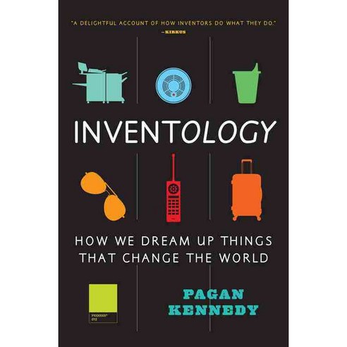 Inventology: How We Dream Up Things That Change the World, Mariner Books