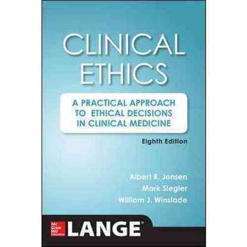 Clinical Ethics: A Practical Approach to Ethical Decisions in Clinical Medicine, McGraw-Hill