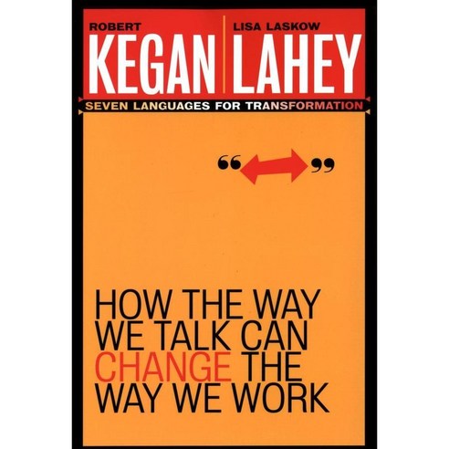 How the Way We Talk Can Change the Way We Work: Seven Languages for Transformation, Jossey-Bass Inc Pub