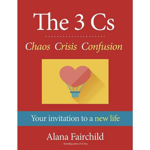 The 3 Cs - Chaos Crisis Confusion: Your invitation to a new life, Llewellyn Worldwide Ltd