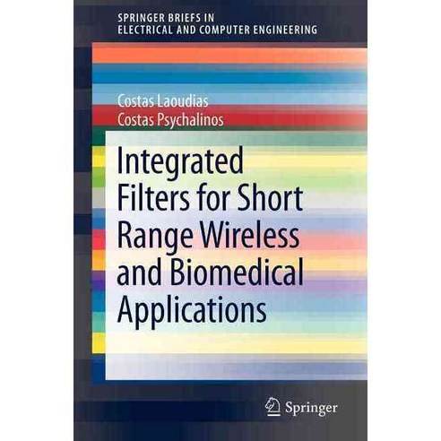 Integrated Filters for Short Range Wireless and Biomedical Applications, Springer Verlag