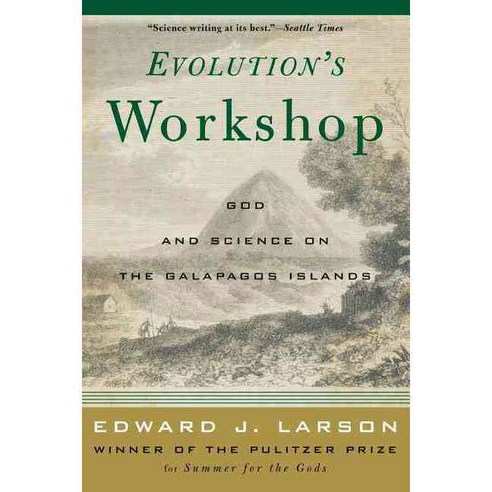 Evolution''s Workshop: God and Science on the Galapagos Islands, Basic Books