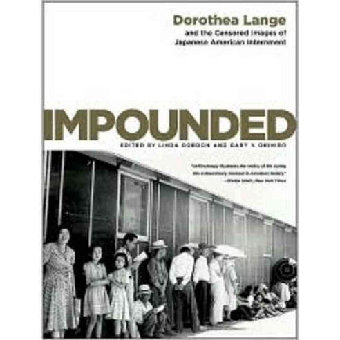 Impounded: Dorothea Lange and the Censored Images of Japanese American Internment, W W Norton & Co Inc