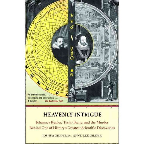 Heavenly Intrigue: Johannes Kepler Tycho Brahe And The Murder Behind One Of History''s Greatestscientific Discoveries, Anchor Books