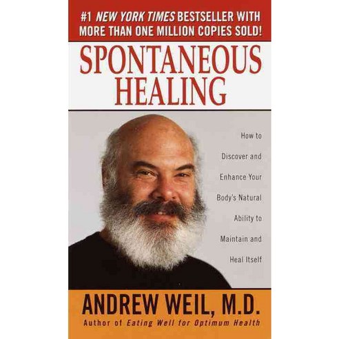 Spontaneous Healing: How to Discover and Embrace Your Body''s Natural Ability to Maintain and Heal Itself, Ballantine Books