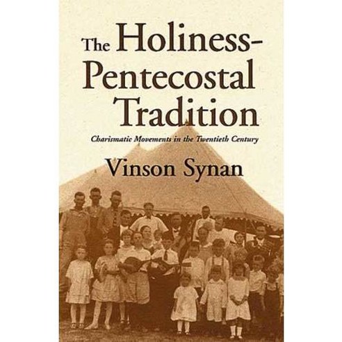 The Holiness-Pentecostal Tradition: Charismatic Movements in the Twentieth Century Paperback, William B. Eerdmans Publishing Company