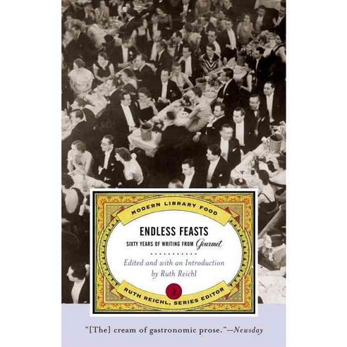 Endless Feasts: Sixty Years of Writing from Gourmet, Modern Library