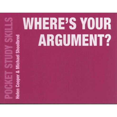Where''s Your Argument?: How to Present Your Academic Argument in Writing, Palgrave Macmillan