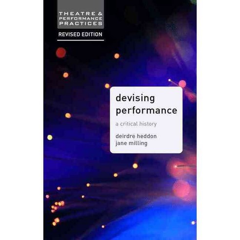 Devising Performance: A Critical History, Palgrave Macmillan