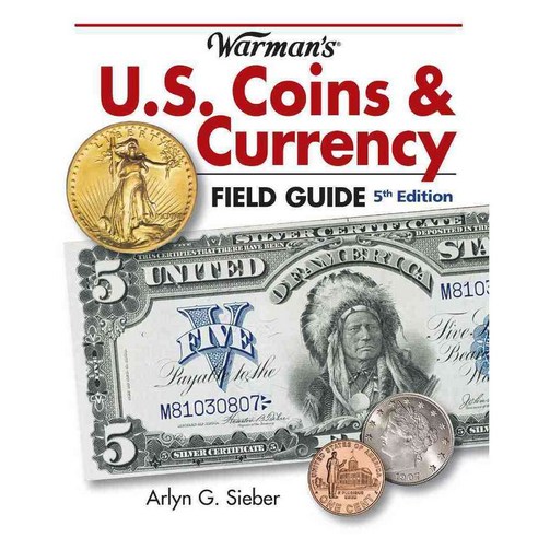 Warman''s U.S. Coins & Currency Field Guide: Values and Identification, Krause Pubns Inc