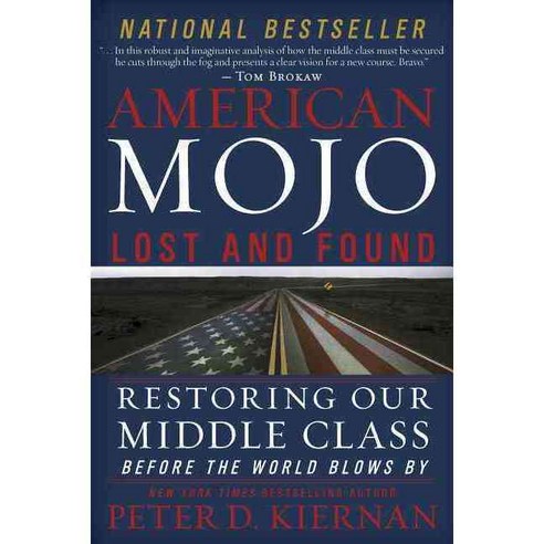 American Mojo: Lost and Found: Restoring Our Middle Class Before the World Blows By, Turner Pub Co
