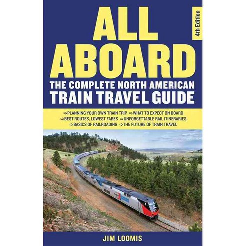 All Aboard: The Complete North American Train Travel Guide, Chicago Review Pr