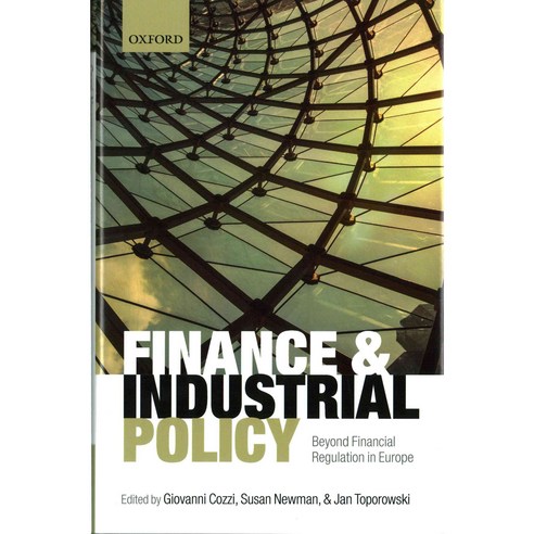 Finance and Industrial Policy: Beyond Financial Regulation in Europe Hardcover, OUP Oxford