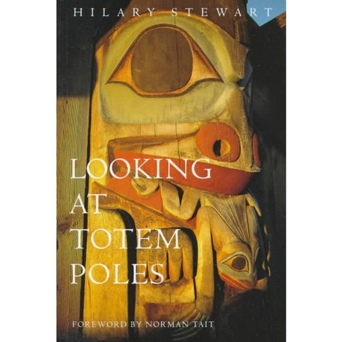 Looking at Totem Poles, Univ of Washington Pr