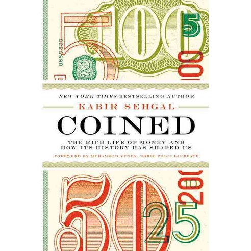 Coined: The Rich Life of Money and How Its History Has Shaped Us, Grand Central Pub