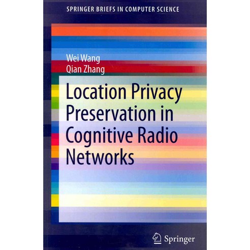 Location Privacy Preservation in Cognitive Radio Networks, Springer-Verlag New York Inc