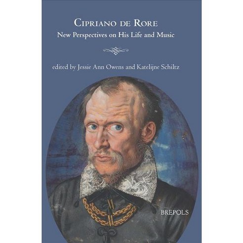 Cipriano De Rore: New Perspectives on His Life and Music, Brepols Pub ...