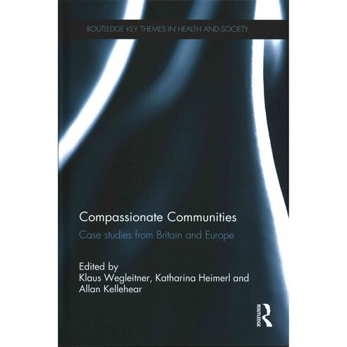 Compassionate Communities: Case Studies from Britain and Europe, Routledge