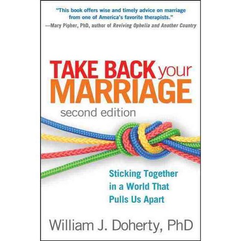 Take Back Your Marriage: Sticking Together in a World That Pulls Us Apart, Guilford Pubn