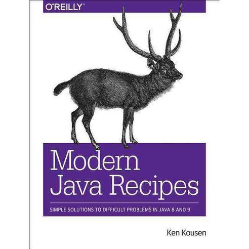 Modern Java Recipes: Simple Solutions to Difficult Problems in Java 8 and 9 Paperback, O''Reilly Media