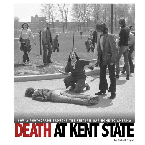 Death at Kent State: How a Photograph Brought the Vietnam War Home to America, Compass Point Books