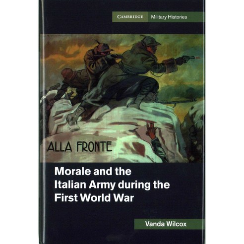Morale and the Italian Army During the First World War, Cambridge Univ Pr