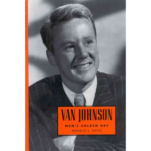 Van Johnson: MGM''s Golden Boy, Univ Pr of Mississippi