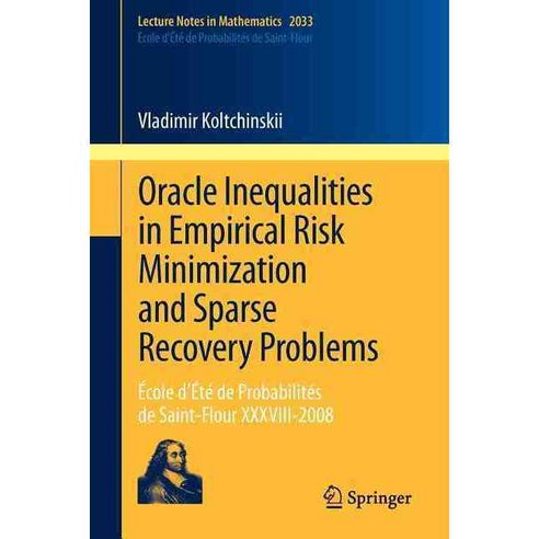 Oracle Inequalities in Empirical Risk Minimization and Sparse Recovery Problems, Springer Verlag