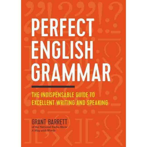 Perfect English Grammar: The Indispensable Guide to Excellent Writing and Speaking, Zephyros Pr