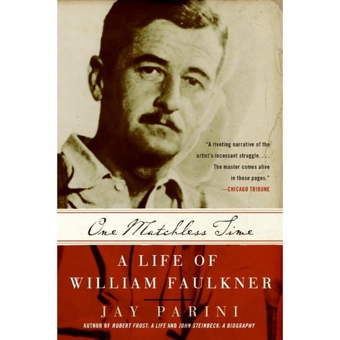One Matchless Time: A Life of William Faulkner, Perennial