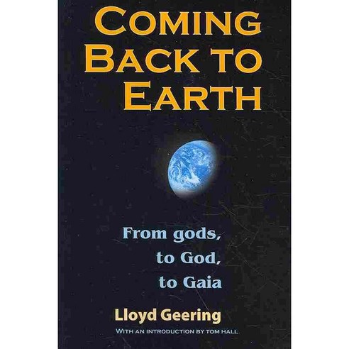 Coming Back to Earth: From Gods to God to Gaia, Polebridge Pr Westar Inst