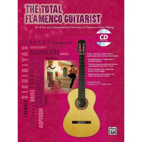 The Total Flamenco Guitarist: A Fun and Comprehensive Overview of Flamenco Guitar Playing, Alfred Pub Co