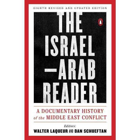 The Israel-Arab Reader: A Documentary History of the Middle East Conflict, Penguin Group USA