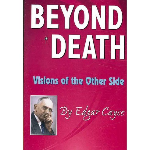 Beyond Death: Visions of the Other Side, Are Pr