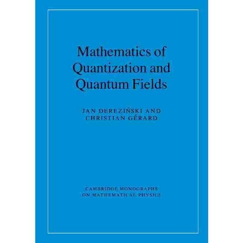 Mathematics of Quantization and Quantum Fields, Cambridge Univ Pr