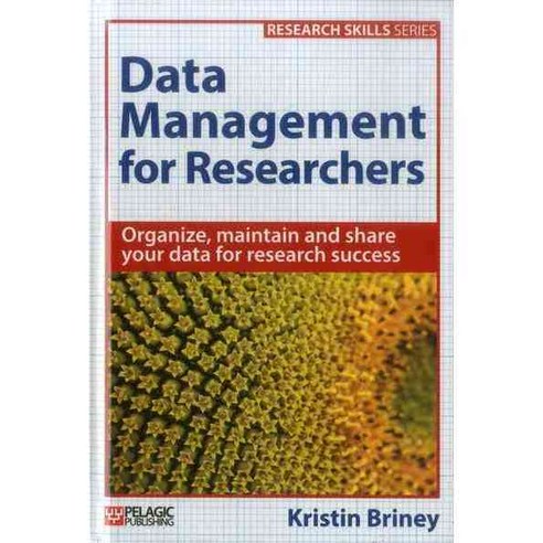 Data Management for Researchers: Organize Maintain and Share Your Data for Research Success 양장, Pelagic Pub Ltd