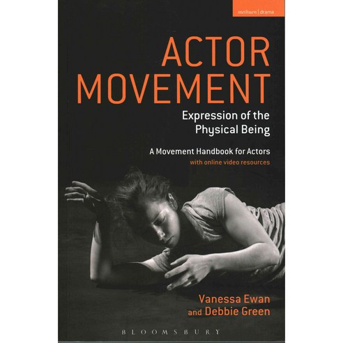 Actor Movement: Expression of the Physical Being Paperback, Methuen Publishing