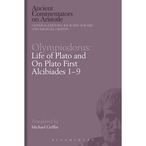 Olympiodorus: Life of Plato and on Plato First Alcibiades 1-9 Paperback, Bloomsbury Publishing PLC