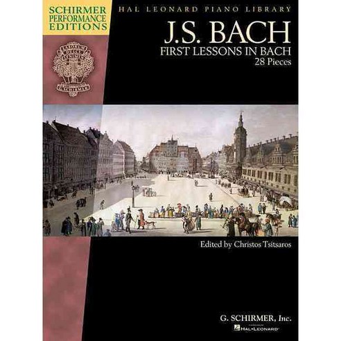 J. S. Bach First Lessons in Bach: 28 Pieces Schirmer Performance Editions, G Schirmer Inc