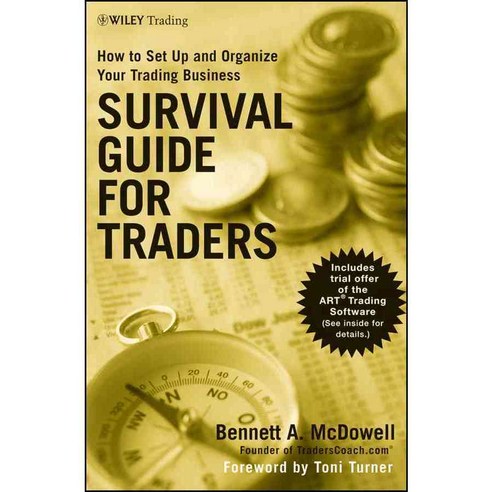 Survival Guide for Traders: How to Set Up and Organize Your Trading Business, John Wiley & Sons Inc